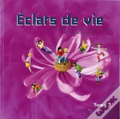Eclats De Vie Tome 3 - Livre De L'Enfant - 8/9 Ans