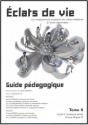 Éclats De Vie Tome 5 ; Cycle 3, 3e Année ; Cours Moyen 2 ; Guide Pédagogique - Preview