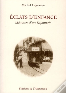 Capa do artigo Eclats D'Enfance - Memoire D'Un Dijonnais