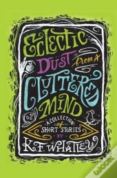 Eclectic Dust From A Cluttered Mind