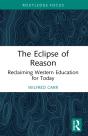 Eclipse Of Reason: Reclaiming Western Education For Today - Preview