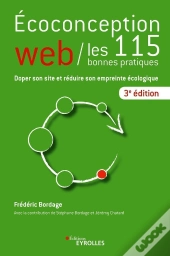 Eco-Conception Web  Les 115 Bonnes Pratiques 3e Edition - Doper Son Site Et Reduire Son Empreinte E