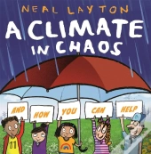 Eco Explorers: A Climate In Chaos: And How You Can Help