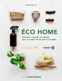 Éco Home ; Solutions, Conseils Et Astuces Pour Un Mode De Vie Sain Et Durable - Preview