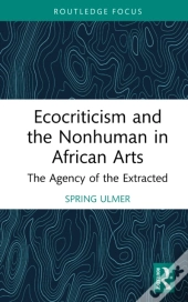 Ecocriticism And The Nonhuman In African Arts