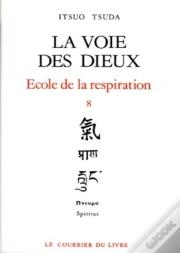 École De La Respiration Tome 8 ; La Voie Des Dieux