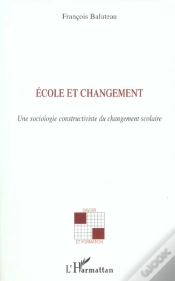 Capa do artigo Ecole Et Changement ; Une Sociologie Constructiviste Du Changement Scolaire