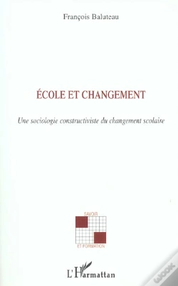 Capa do artigo Ecole Et Changement ; Une Sociologie Constructiviste Du Changement Scolaire