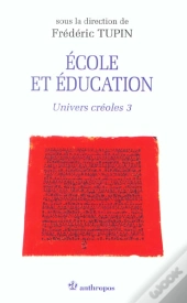 École Et Éducation ; Univers Créole T.3