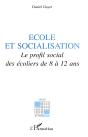 École Et Socialisation ; Le Profil Social Des Écoliers De 8 À 12 Ans - Preview