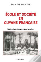 Capa do artigo Ecole Et Société En Guyane Française : Scolarisation Et Colonisation