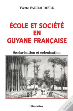 Capa do artigo Ecole Et Société En Guyane Française : Scolarisation Et Colonisation