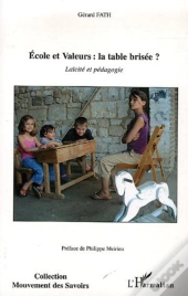 École Et Valeurs : La Table Brisée ? ; Laïcité Et Pédagogie