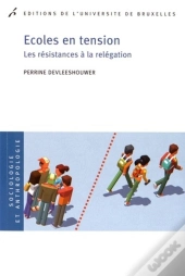 Écoles En Tension : Les Résistances À La Relégation