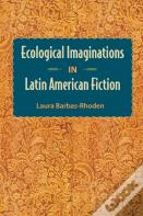 Ecological Imaginations In Latin American Fiction