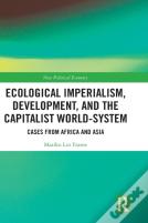 Ecological Imperialism, Development, And The Capitalist World-System