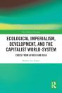 Ecological Imperialism, Development, And The Capitalist World-System - Preview