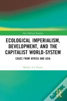 Ecological Imperialism, Development, And The Capitalist World-System