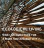 Ecological Living ; What Architecture For A More Sustainable City - Preview