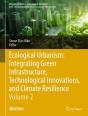 Ecological Urbanism: Integrating Green Infrastructure, Technological Innovations, And Climate Resilience - Volume 2 - Preview