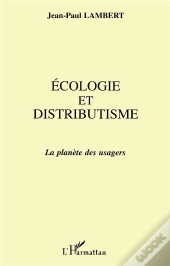 Écologie Et Distributisme ; La Planète Des Usagers