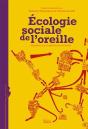 Écologie Sociale De L'Oreille ; Enquêtes Sur L'Expérience Musicale - Preview