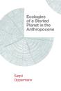 Ecologies Of A Storied Planet In The Anthropocene - Preview