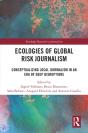 Ecologies Of Global Risk Journalism - Preview