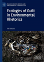 Ecologies Of Guilt In Environmental Rhetorics - Preview