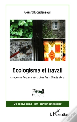 Capa do artigo Ecologisme Et Travail : Usages De L'Espace Vécu Chez Les Militants Verts