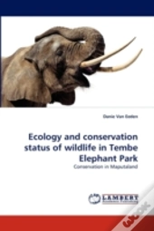 Ecology And Conservation Status Of Wildlife In Tembe Elephant Park