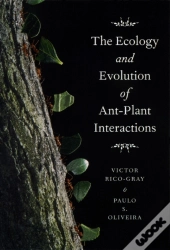 Ecology And Evolution Of Ant-Plant Interactions