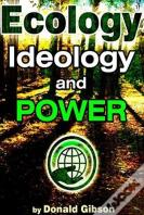 Ecology, Ideology & Power