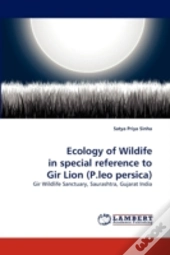 Ecology Of Wildife In Special Reference To Gir Lion (P.Leo Persica)