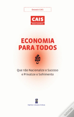 Capa do artigo Economia para Todos - Que não Nacionalize o Sucesso e Privatize o Sofrimento