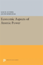 Economic Aspects Of Atomic Power - Preview