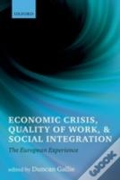 Economic Crisis, Quality Of Work, And Social Integration