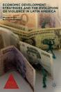 Economic Development Strategies And The Evolution Of Violence In Latin America - Preview