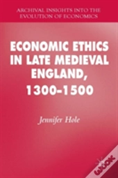 Economic Ethics In Late Medieval England, 1300â€“1500