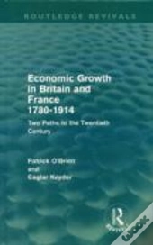 Economic Growth In Britain And France 1780-1914 (Routledge Revivals)