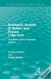 Economic Growth In Britain And France 1780-1914 (Routledge Revivals)