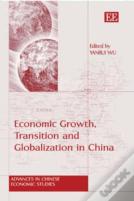 Economic Growth, Transition And Globalization In China