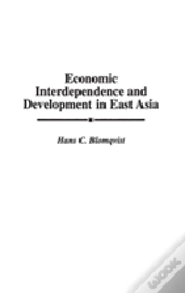 Economic Interdependence And Development In East Asia