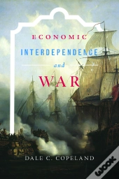 Economic Interdependence And War
