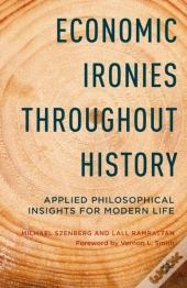 Economic Ironies Throughout History