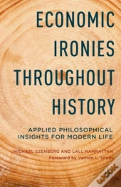 Economic Ironies Throughout History