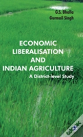 Economic Liberalisation And Indian Agriculture