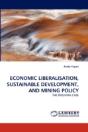 Economic Liberalisation, Sustainable Development, And Mining Policy - Preview