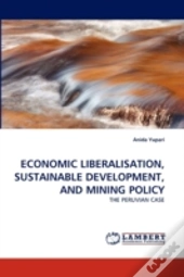 Economic Liberalisation, Sustainable Development, And Mining Policy