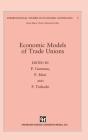 Economic Models Of Trade Unions - Preview